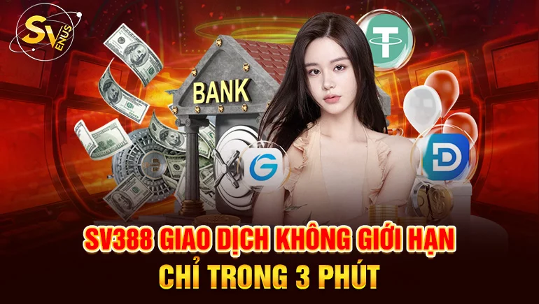 sv388 giao dịch không giới hạn, chỉ trong 3 phút